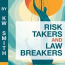 Risk Takers and Law Breakers: A Story About the Seeding of a Nation and the Decay of the Supplier Ov Audiobook