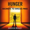 HUNGER Secrets to Break Free: 'Transform your life with 'HUNGER Secrets to Break Free'—engaging audi Audiobook
