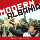 Modern Albania: From Dictatorship to Democracy in Europe Audiobook