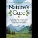 Nature's Cure: Dr. Barbara O'Neill’s Ultimate Guide to Herbal Remedies and a Chemical-Free Life Audiobook