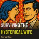 Surviving the Hysterical Wife Audiobook