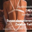 [German] - Susan Dominieren. Zweiter Teil: Susan dominieren Vol. 6 bis 10 Audiobook