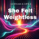 She Felt Weightless Audiobook