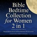 Bible Bedtime Collection for Women 2 in 1: Peaceful Bedtime Stories and Sleep Meditations Rooted in  Audiobook