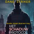 [Dutch; Flemish] - Het Schaduwprotocol: Verraden. Gejaagd. Wraak keert terug. Audiobook