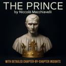 The Prince: A guide to understanding power. With detailed chapter-by-chapter insights. Audiobook