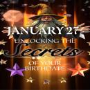 January 27: Unlocking the Secrets of Your Birthdate Audiobook
