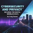 Cybersecurity and Privacy: Securing the Digital World (5 in 1) Audiobook