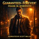 Guaranteed—Forever!: Products Beyond Science, Promises Beyond Belief Audiobook