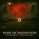 Year of Radiation Chapter 0: The End of the Beginning Audiobook