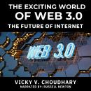 The Exciting World of Web 3.0: The Future of Internet Audiobook