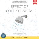 Effect of Cold Showers:: Boost Energy, Strengthen Immunity, and Improve Focus (Unlock the Benefits o Audiobook