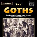 The Goths: The Germanic People Who Fought against the Romans Audiobook