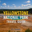 Yellowstone National Park Travel Guide Audiobook