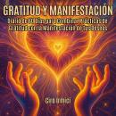 [French] - Gratitude & Manifestation : Un Journal de 60 Jours pour Allier Pratiques de Gratitude et  Audiobook