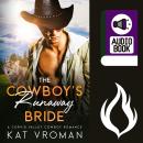 The Cowboy’s Runaway Bride: A Corvid Valley Cowboy Romance Audiobook
