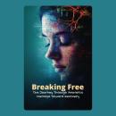 Breaking Free: The Journey Through Anorexia Nervosa Toward Recovery Audiobook