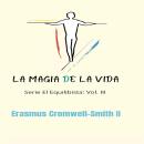 [Spanish] - La Magia de la Vida: Serie El Equilibrista: Vol. III Audiobook