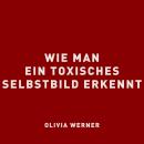 [German] - Wie man ein toxisches Selbstbild erkennt Audiobook