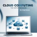 Cloud Computing: The Definitive Guide Audiobook