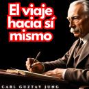 [Spanish] - El Viaje Hacia el Sí Mismo: Psicologia Para Sanar Audiobook
