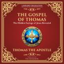 The Gospel of Thomas: The Timeless Teachings of Hidden Wisdom and Spiritual Truth - A Modern Transla Audiobook