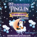 [German] - Der ausdauernde Pinguin - Gute-Nacht-Geschichten für Kinder: Inspirierende und beruhigende Gute-Nacht-Geschichten, die deinem Kind wertvolle moralische Werte über Ausdauer vermitteln Audiobook