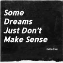 Some Dreams Just Don’t Make Sense Audiobook