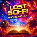 Lost Sci-Fi Books 396 thru 400 - Four Vintage Sci-Fi Short Stories from the 1930s, 40s, 50s and 60s and one from 1926: From Cosmic Gods to Kitchen Chemistry—Strange Adventures Await! Audiobook