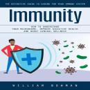 Immunity: The Definitive Guide to Caring for Your Immune System (How to Understand Your Microbiome,  Audiobook