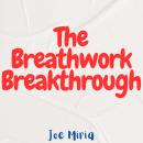 The Breathwork Breakthrough Audiobook