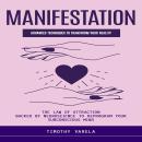 Manifestation: Advanced Techniques to Transform Your Reality (The Law of Attraction Backed by Neuros Audiobook