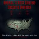America’s Most Chilling Unsolved Murders: The Unsolved and Unforgotten Series Audiobook