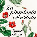 [Spanish] - La Pimpinela Escarlata Audiobook
