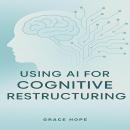 Using AI for Cognitive Restructuring Audiobook