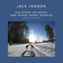 The Story of Keesh and other short stories Audiobook