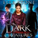 The Dark Creatures Saga: The complete 5 book collection Audiobook