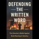 Defending the Written Word: The Librarian's Battle Against Book Banning in America Audiobook