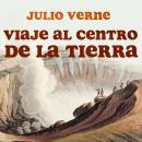 [Spanish] - Viaje al Centro de la Tierra Audiobook