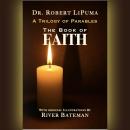 A Trilogy of Parables: The Book of Faith: Stories that illuminate the soul Audiobook