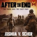 After the End: A Post-Apocalyptic Survival Novel Audiobook