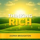 Thinking Rich: Secrets to Effortless Wealth: 'Elevate your wealth-building journey with powerful aud Audiobook