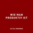 [German] - Wie man produktiv ist Audiobook