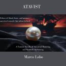 Atavist: Echoes of Blood Bone and Memory, Ancestral Wounds that Refuse to Heal Audiobook