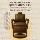 Quiet Miracles: Where Love Remembers and Miracles Take Their Seat Audiobook