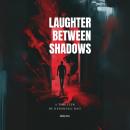 Laughter Between Shadows Audiobook
