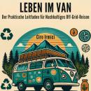 [German] - Leben im Van: Der Praktische Leitfaden für Nachhaltiges Off-Grid-Reisen Audiobook