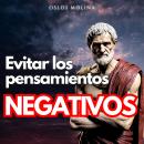 [Spanish] - Evitar los pensamientos negativos: Psicologia Para Sanar Audiobook