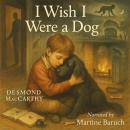 I Wish I Were A Dog Audiobook