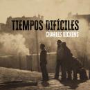 [Spanish] - Tiempos difíciles Audiobook